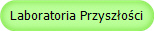 Laboratoria Przysz�o�ci